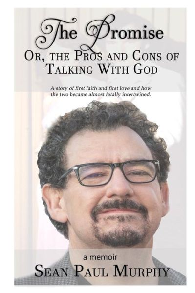 Cover for Sean Paul Murphy · The Promise, or the Pros and Cons of Talking with God (Pocketbok) (2014)