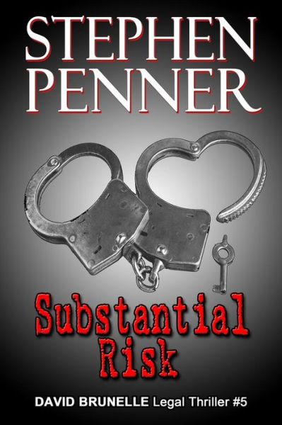 Cover for Stephen Penner · Substantial Risk: David Brunelle Legal Thriller #5 (Paperback Book) (2014)