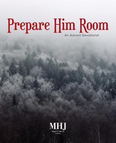 Cover for Maggie H Johnson · Prepare Him Room (Paperback Book) (2017)