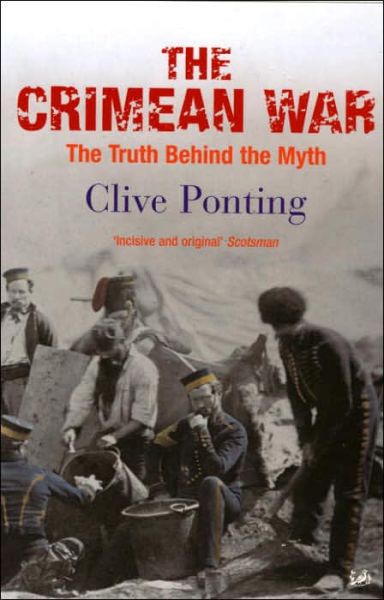 Cover for Clive Ponting · The Crimean War: The Truth Behind the Myth (Paperback Book) (2005)