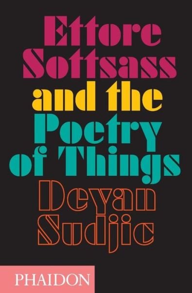 Cover for Deyan Sudjic · Ettore Sottsass and the Poetry of Things (Innbunden bok) (2015)