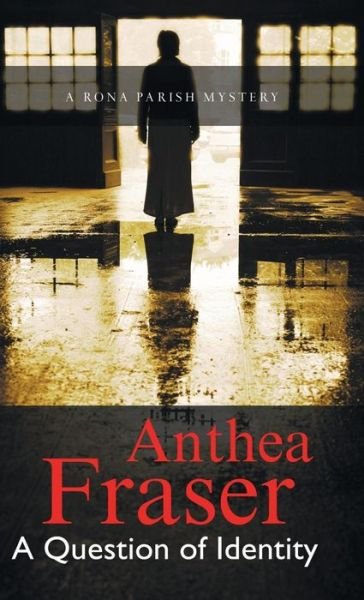 Cover for Anthea Fraser · Question of Identity (Hardcover Book) (2014)