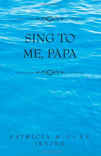 Cover for Patricia Mccune Irvine · Sing to Me Papa (Paperback Bog) (2000)