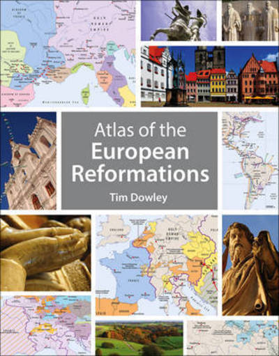 Cover for Tim Dowley · Atlas of the European Reformations (Paperback Book) [New edition] (2015)