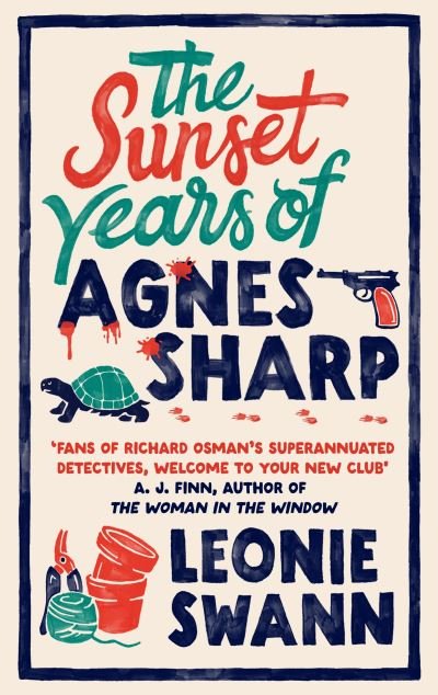 Cover for Leonie Swann · The Sunset Years of Agnes Sharp: The unmissable cosy crime sensation for fans of Richard Osman - Agnes Sharp (Paperback Book) (2024)