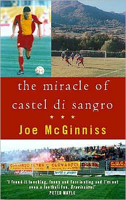 The Miracle Of Castel Di Sangro - Joe McGinniss - Kirjat - Little, Brown Book Group - 9780751527537 - torstai 3. elokuuta 2000