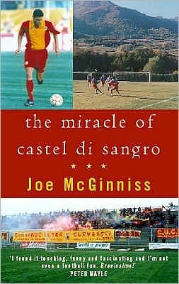 The Miracle Of Castel Di Sangro - Joe McGinniss - Boeken - Little, Brown Book Group - 9780751527537 - 3 augustus 2000