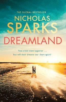 Cover for Nicholas Sparks · Dreamland: From the author of the global bestseller, The Notebook (Taschenbuch) (2023)