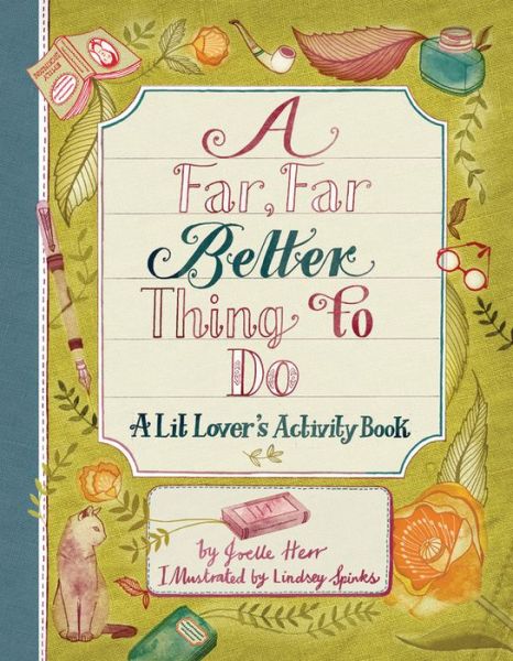 Cover for Joelle Herr · A Far, Far Better Thing to Do: A Lit Lover's Activity Book (Paperback Book) (2017)