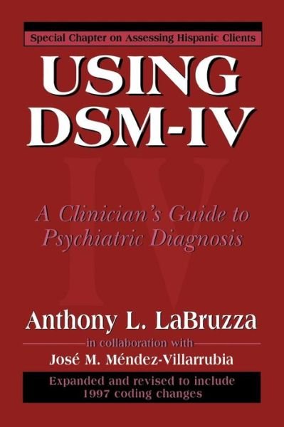 Cover for Anthony LaBruzza · Using DSM-IV: A Clinician's Guide to Psychiatric Diagnosis (Paperback Book) (1997)