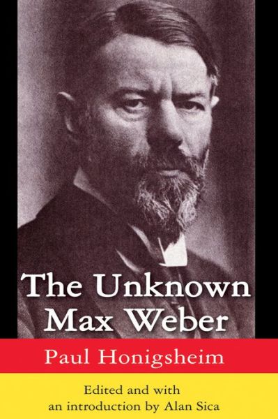 Cover for Paul Honigsheim · The Unknown Max Weber (Paperback Book) [New edition] (2003)