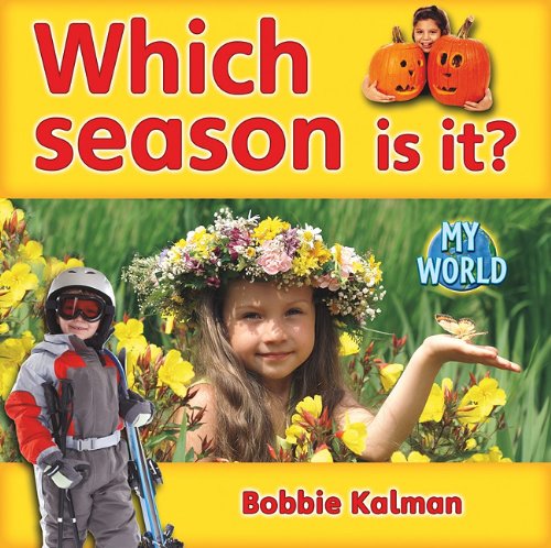 Which Season is It? (Bobbie Kalman's Leveled Readers: My World: C) - Bobbie Kalman - Libros - Crabtree Publishing Company - 9780778795537 - 28 de febrero de 2011