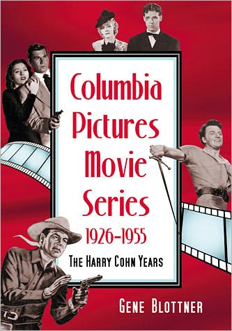 Cover for Gene Blottner · Columbia Pictures Movie Series, 1926-1955: The Harry Cohn Years (Paperback Book) (2011)