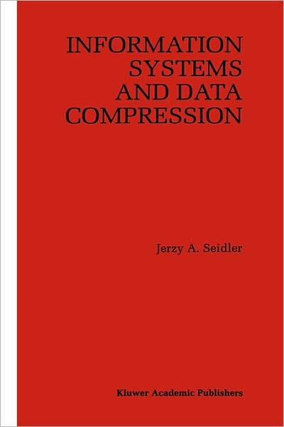 Cover for Jerzy A. Seidler · Information Systems and Data Compression (Hardcover Book) (1997)