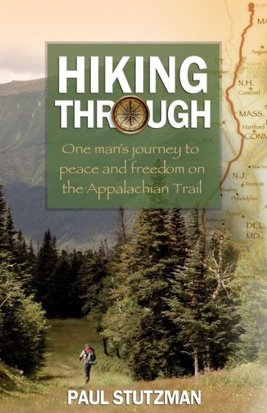 Cover for Paul Stutzman · Hiking Through – One Man's Journey to Peace and Freedom on the Appalachian Trail (Paperback Bog) (2012)