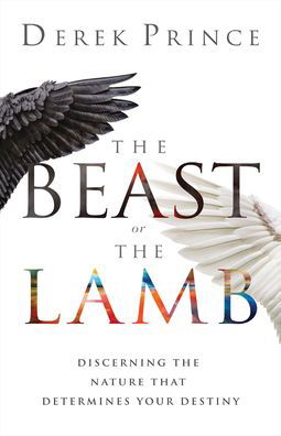 The Beast or the Lamb - Derek Prince - Livros - Baker Publishing Group - 9780800762537 - 14 de junho de 2022