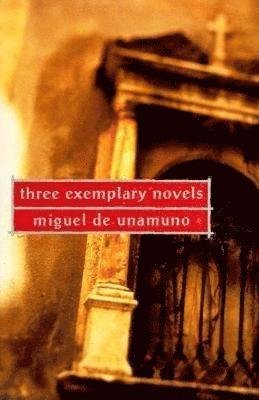 Cover for Miguel De Unamuno · Three Exemplary Novels (Paperback Book) (1994)