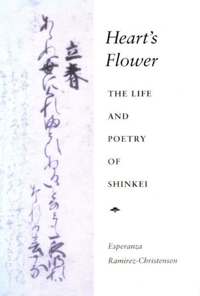 Cover for Esperanza Ramirez-Christensen · Heart's Flower: The Life and Poetry of Shinkei (Hardcover bog) [Annotated edition] (1994)