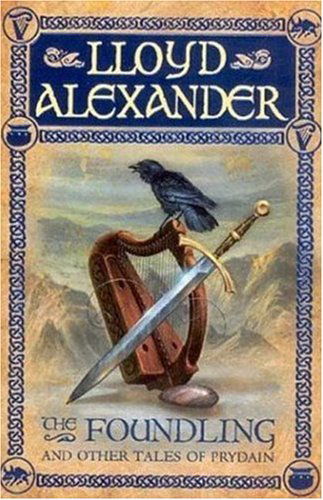 The Foundling: and Other Tales of Prydain - Lloyd Alexander - Książki - Henry Holt & Company - 9780805080537 - 1 maja 2006