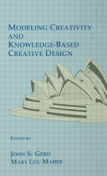 Modeling Creativity and Knowledge-Based Creative Design - Gero - Książki - Taylor & Francis Inc - 9780805811537 - 1 maja 1993