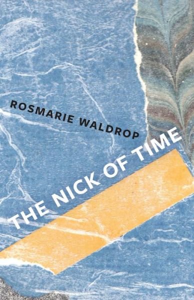Cover for Rosmarie Waldrop · The Nick of Time (Paperback Bog) (2024)