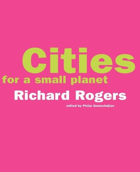 Cover for Richard Rogers · Cities For A Small Planet (Taschenbuch) [New edition] (1998)