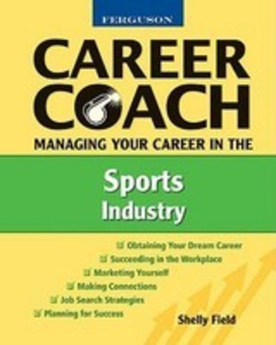 Cover for Shelly Field · Managing Your Career in the Sports Industry - Ferguson Career Coach (Paperback Book) (2008)