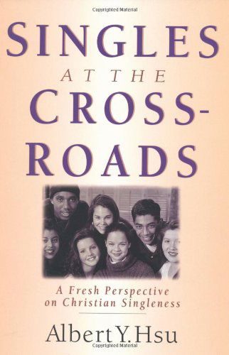 Cover for Albert Y. Hsu · Singles at the Crossroads: a Fresh Perspective on Christian Singleness (Paperback Book) (1997)