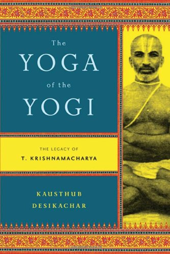Cover for Kausthub Desikachar · Yoga of the Yogi (Paperback Book) [Original edition] (2011)