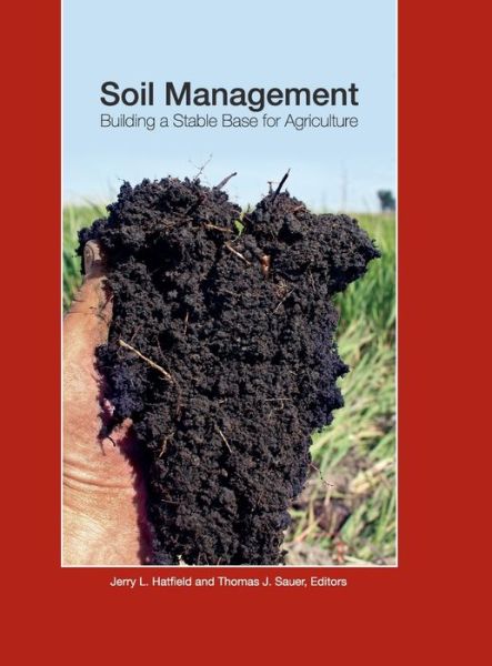 Cover for Jerry L. Hatfield · Soil management building a stable base for agriculture (Buch) (2020)