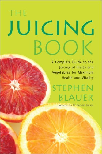 Cover for Stephen Blauer · The Juicing Book: A Complete Guide to the Juicing of Fruits and Vegetables for Maximum Health (Paperback Book) [1st edition] (1989)