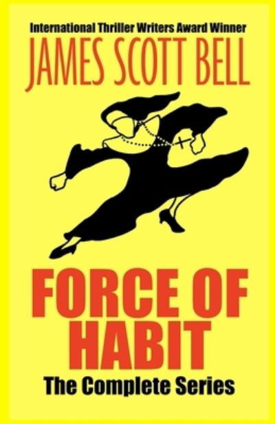 James Scott Bell · Force of Habit (Paperback Book) (2021)
