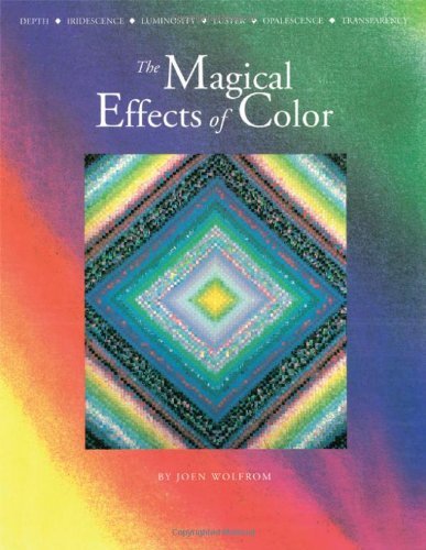 The Magical Effects of Color - Joen Wolfrom - Kirjat - C&T Publishing, Inc. - 9780914881537 - torstai 1. huhtikuuta 2010