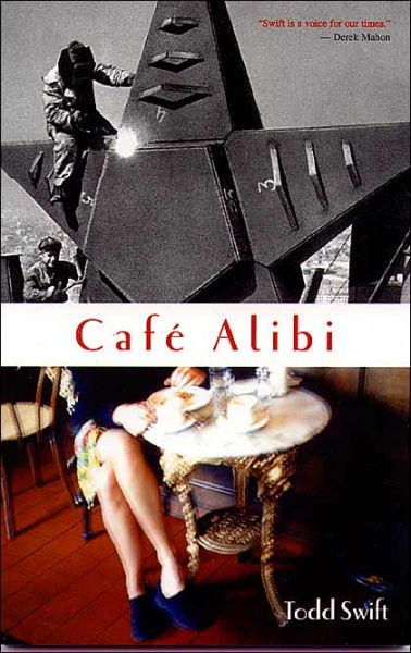 Cafe Alibi - Todd Swift - Książki - DC Books,Canada - 9780919688537 - 16 sierpnia 2002