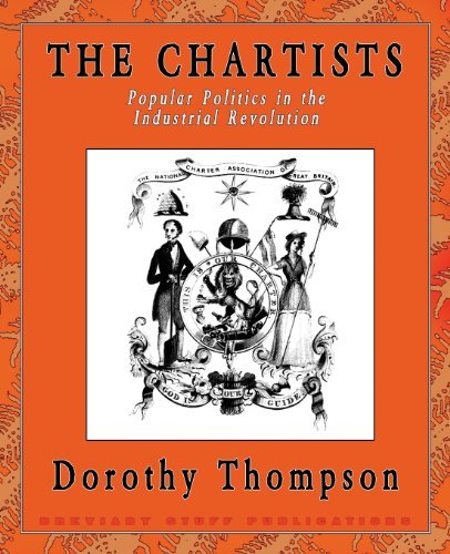 Cover for Dorothy Thompson · The Chartists: Popular Politics in the Industrial Revolution (Paperback Bog) (2013)
