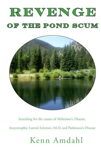 Cover for Kenn Amdahl · Revenge of the Pond Scum: Searching for the Causes of Alzheimer's Disease, Amyotrophic Lateral Sclerosis (Als), and Parkinson's Disease (Paperback Book) (2014)