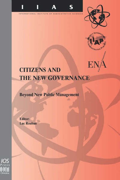 Citizens and the New Governance: Beyond New Public Management - International Institute of Administrative Sciences Monographs - Luc Rouban - Books - IOS Press - 9780967335537 - 1999