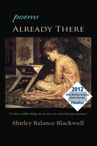 Cover for Shirley Balance Blackwell · Already There: Poems (Taschenbuch) (2011)