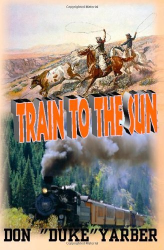 Cover for Don &quot;Duke&quot; Yarber · Train to the Sun (Pocketbok) (2014)