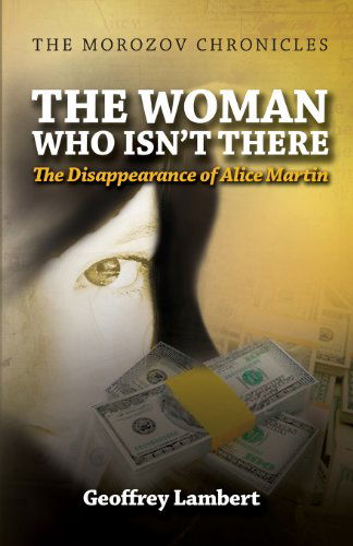 Cover for Geoffrey Lambert · The Woman Who Isn't There: the Disappearance of Alice Martin (Paperback Book) (2013)