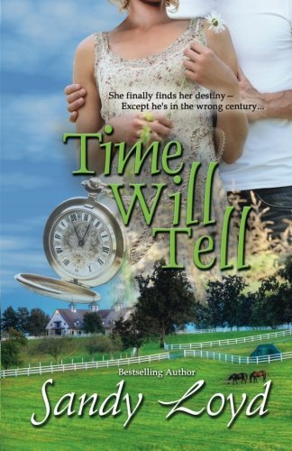 Cover for Sandy Loyd · Time Will Tell (Timeless Series) (Volume 1) (Paperback Book) (2013)