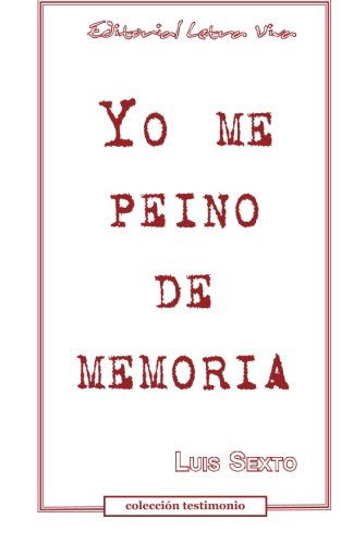 Cover for Luis Sexto · Yo Me Peino De Memoria (Paperback Book) [Spanish edition] (2013)