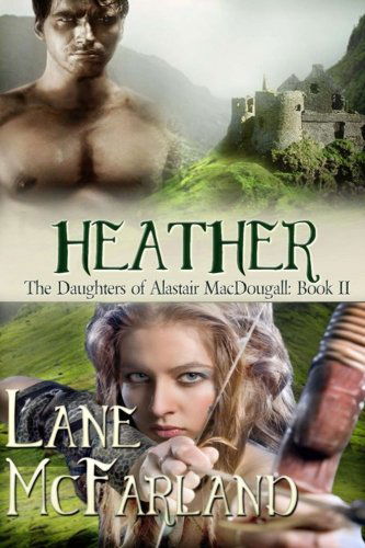 Cover for Lane Mcfarland · Heather (The Daughters of Alastair Macdougall) (Volume 2) (Paperback Book) (2013)