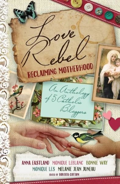 Cover for Les / L, Monique / M · Love Rebel: Reclaiming Motherhood (Pocketbok) (2015)
