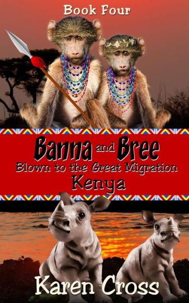 Cover for Karen Cross · Banna and Bree Blown to the Great Migration, Kenya (Paperback Book) (2014)