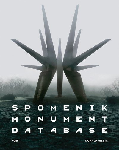 Cover for Donald Niebyl · Spomenik Monument Database (Hardcover Book) (2018)