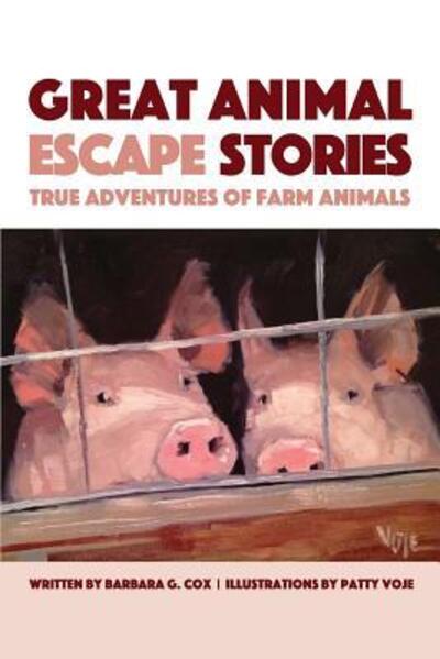 Cover for Barbara G. Cox · Great Animal Escape Stories : True Adventures of Farm Animals (Paperback Book) (2016)