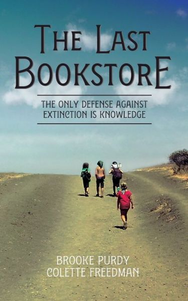 Cover for Colette Freedman · The Last Bookstore : The only defense against extinction is knowledge (Pocketbok) (2020)