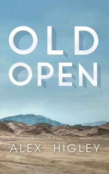 Cover for Alex Higley · Old Open (Paperback Book) (2017)