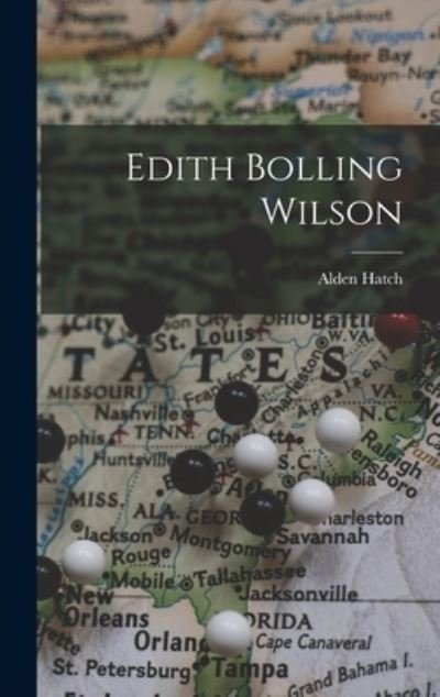 Cover for Alden 1898- Hatch · Edith Bolling Wilson (Hardcover Book) (2021)